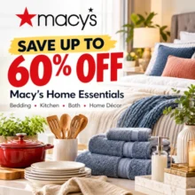 Save up to 60% on Macy’s Home Essentials